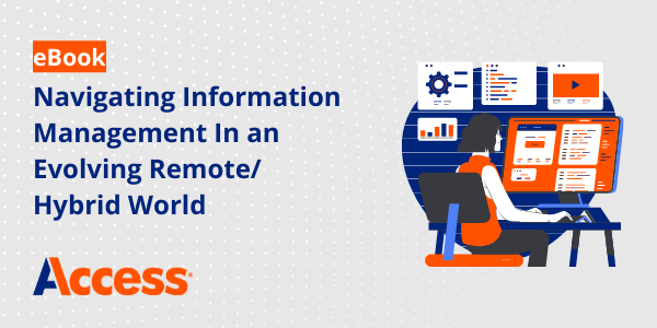 Navigating Information Management In an Evolving Remote/Hybrid World