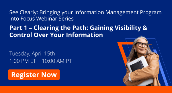 4/15 Part 1 – Clearing the Path: Gaining Visibility & Control Over Your Information
