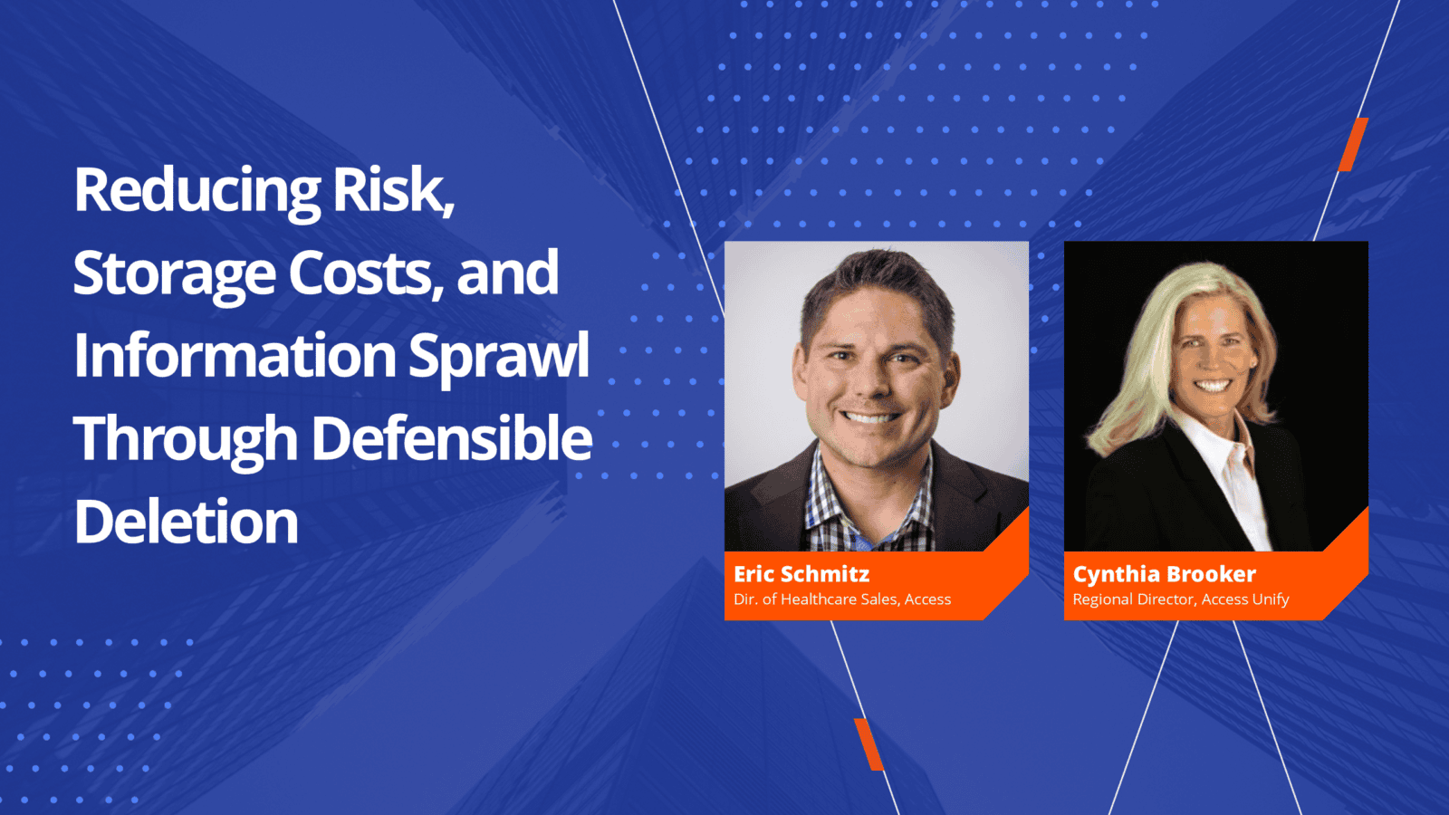 Reducing Risk, Storage Costs, and Information Sprawl Through Defensible Deletion (Presented with ARMA)